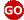 GO"